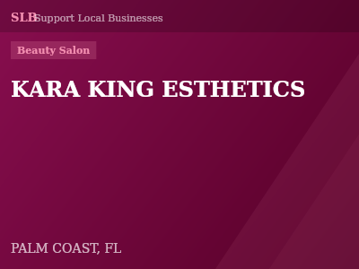 KARA KING ESTHETICS — Beauty Salon in PALM COAST, FL