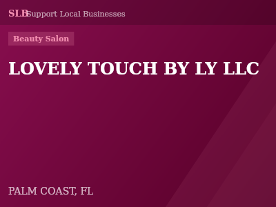 LOVELY TOUCH BY LY LLC — Beauty Salon in PALM COAST, FL