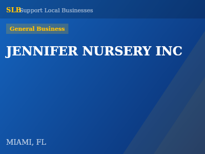 JENNIFER NURSERY INC — General Business in MIAMI, FL