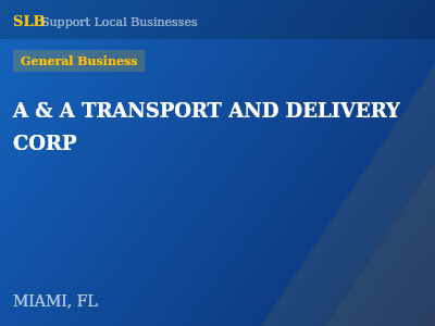 A & A TRANSPORT AND DELIVERY CORP — General Business in MIAMI, FL