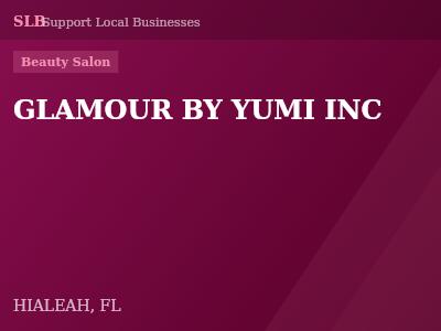 GLAMOUR BY YUMI INC — Beauty Salon in HIALEAH, FL