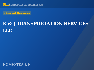 K & J TRANSPORTATION SERVICES LLC — General Business in HOMESTEAD, FL