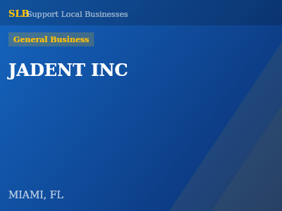 JADENT INC — General Business in MIAMI, FL