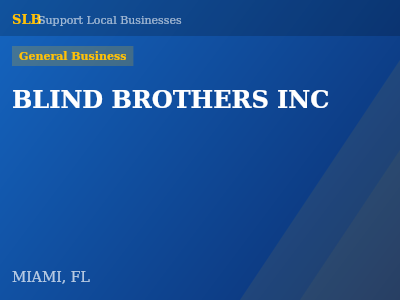 BLIND BROTHERS INC — General Business in MIAMI, FL