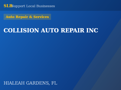 COLLISION AUTO REPAIR INC — Auto Repair & Services in HIALEAH GARDENS, FL