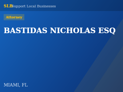 BASTIDAS NICHOLAS ESQ — Attorney in MIAMI, FL