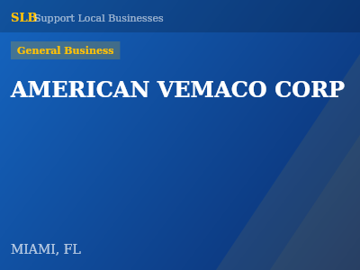 AMERICAN VEMACO CORP — General Business in MIAMI, FL