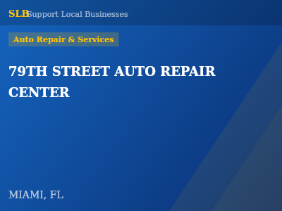 79TH STREET AUTO REPAIR CENTER — Auto Repair & Services in MIAMI, FL