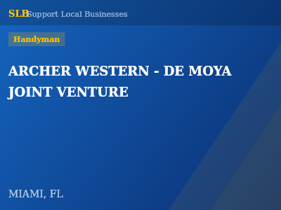 ARCHER WESTERN - DE MOYA JOINT VENTURE — Handyman in MIAMI, FL