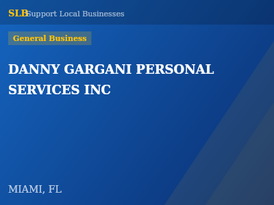 DANNY GARGANI PERSONAL SERVICES INC — General Business in MIAMI, FL