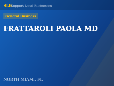 FRATTAROLI PAOLA MD — General Business in NORTH MIAMI, FL