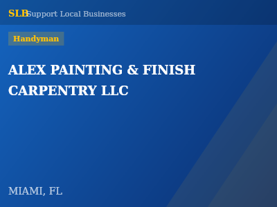 ALEX PAINTING & FINISH CARPENTRY LLC — Handyman in MIAMI, FL