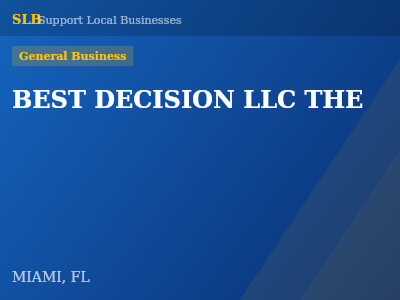 BEST DECISION LLC THE — General Business in MIAMI, FL