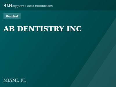 AB DENTISTRY INC — Dentist in MIAMI, FL