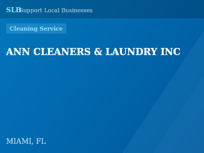 ANN CLEANERS & LAUNDRY INC — Cleaning Service in MIAMI, FL