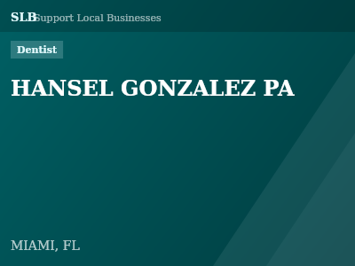 HANSEL GONZALEZ PA — Dentist in MIAMI, FL