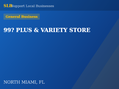 99? PLUS & VARIETY STORE — General Business in NORTH MIAMI, FL