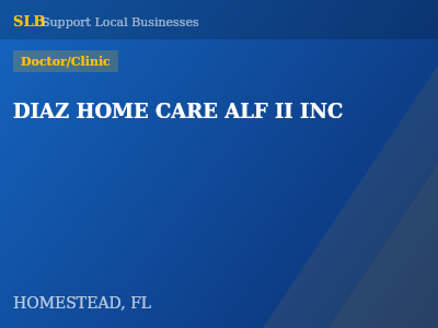 DIAZ HOME CARE ALF II INC — Doctor/Clinic in HOMESTEAD, FL