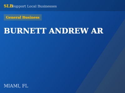 BURNETT ANDREW AR — General Business in MIAMI, FL