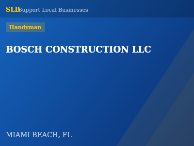 BOSCH CONSTRUCTION LLC — Handyman in MIAMI BEACH, FL