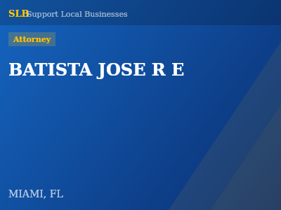 BATISTA JOSE R E — Attorney in MIAMI, FL