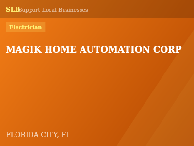 MAGIK HOME AUTOMATION CORP — Electrician in FLORIDA CITY, FL