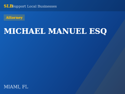 MICHAEL MANUEL ESQ — Attorney in MIAMI, FL