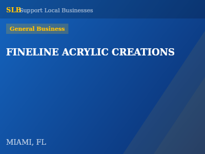 FINELINE ACRYLIC CREATIONS — General Business in MIAMI, FL