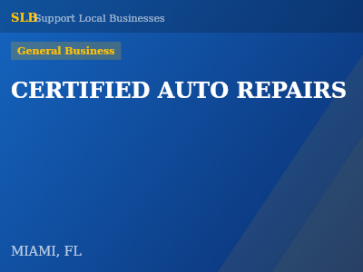 CERTIFIED AUTO REPAIRS — General Business in MIAMI, FL