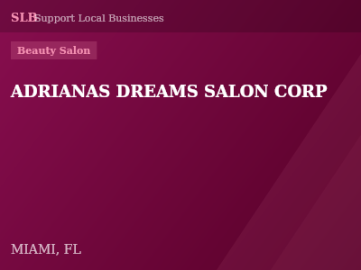 ADRIANAS DREAMS SALON CORP — Beauty Salon in MIAMI, FL