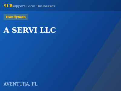 A SERVI LLC — Handyman in AVENTURA, FL