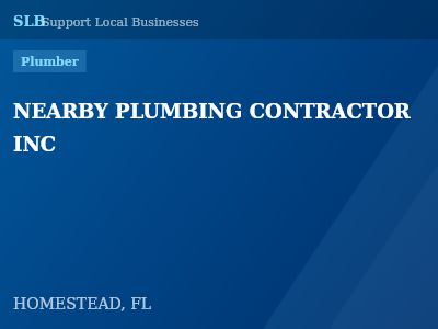 NEARBY PLUMBING CONTRACTOR INC — Plumber in HOMESTEAD, FL