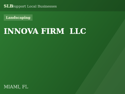 INNOVA FIRM  LLC — Landscaping in MIAMI, FL