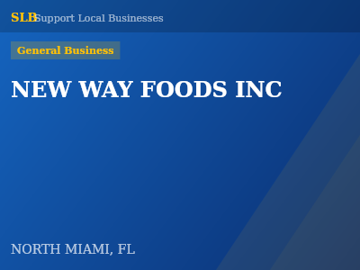 NEW WAY FOODS INC — General Business in NORTH MIAMI, FL