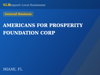 AMERICANS FOR PROSPERITY FOUNDATION CORP — General Business in MIAMI, FL
