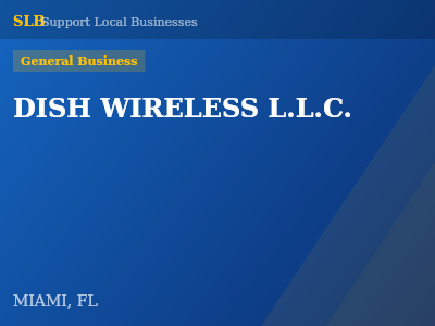 DISH WIRELESS L.L.C. — General Business in MIAMI, FL
