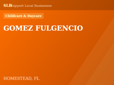 GOMEZ FULGENCIO — Childcare & Daycare in HOMESTEAD, FL