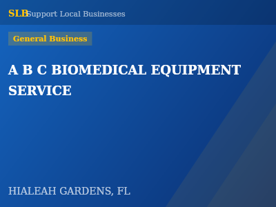 A B C BIOMEDICAL EQUIPMENT SERVICE — General Business in HIALEAH GARDENS, FL