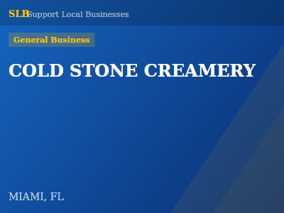COLD STONE CREAMERY — General Business in MIAMI, FL