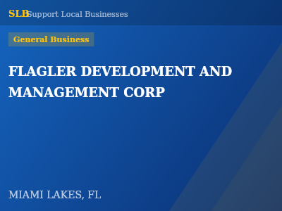 FLAGLER DEVELOPMENT AND MANAGEMENT CORP — General Business in MIAMI LAKES, FL