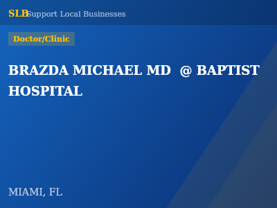 BRAZDA MICHAEL MD  @ BAPTIST HOSPITAL — Doctor/Clinic in MIAMI, FL