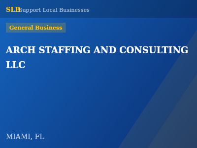 ARCH STAFFING AND CONSULTING LLC — General Business in MIAMI, FL