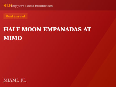 HALF MOON EMPANADAS AT  MIMO — Restaurant in MIAMI, FL