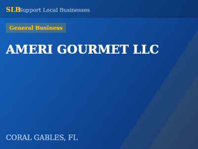 AMERI GOURMET LLC — General Business in CORAL GABLES, FL