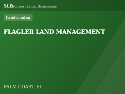 FLAGLER LAND MANAGEMENT — Landscaping in PALM COAST, FL