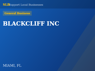 BLACKCLIFF INC — General Business in MIAMI, FL