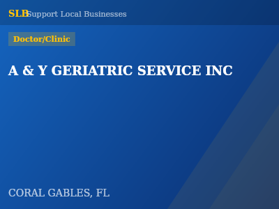 A & Y GERIATRIC SERVICE INC — Doctor/Clinic in CORAL GABLES, FL