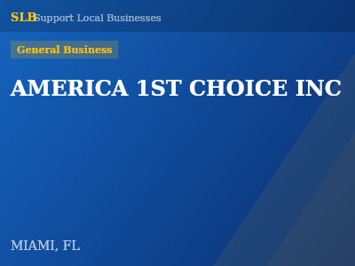 AMERICA 1ST CHOICE INC — General Business in MIAMI, FL