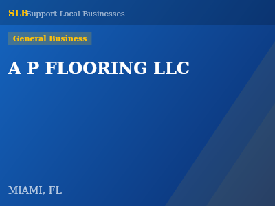 A P FLOORING LLC — General Business in MIAMI, FL