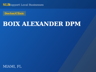 BOIX ALEXANDER DPM — Doctor/Clinic in MIAMI, FL